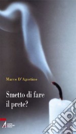 Smetto di fare il prete? libro