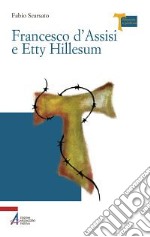 Francesco d'Assisi e Etty Hillesum libro