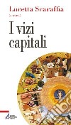 I vizi capitali libro di Scaraffia L. (cur.)