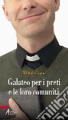 Galateo per i preti e le loro comunità libro di Garini Michele