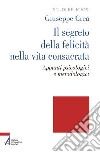 Il segreto della felicità nella vita consacrata. Appunti psicologici e metodologici libro di Crea Giuseppe