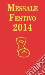 Messale festivo 2014 libro