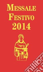 Messale festivo 2014. Ediz. per la Famiglia Antoniana libro