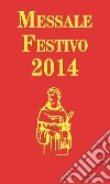 Messale festivo 2014. Ediz. per la Famiglia Antoniana libro