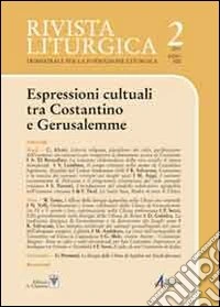 Rivista liturgica (2013). Vol. 2: Espressioni culturali tra Costantino e Gerusalemme libro