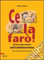 Ce la farò! Prime esplorazioni nell'adolescenza libro