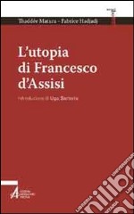 L'utopia di Francesco d'Assisi libro