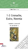 1-2 Cronache, Esdra, Neemia. Lectio divina popolare. Antico Testamento libro di Lorenzin Tiziano