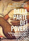 Dalla parte dei poveri. Teologia della liberazione, teologia della Chiesa libro di Gutiérrez Gustavo Müller Gerhard Ludwig