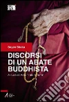 Discorsi di un abate buddhista libro