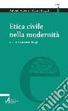 Etica civile nella modernità libro