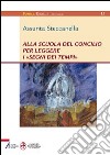 Alla scuola del concilio per leggere i «segni dei tempi» libro