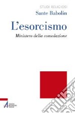 L'esorcismo. Ministero della consolazione libro