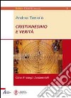 Cristianesimo e verità. Corso di teologia fondamentale libro di Toniolo Andrea