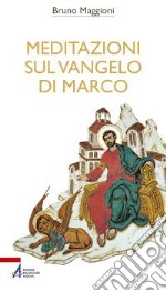 Meditazioni sul Vangelo di Marco libro