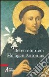 Beten mit dem Heiligen Antonius libro