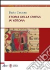 Storia della Chiesa in Verona libro di Cervato Dario