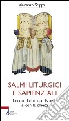 Salmi liturgici e sapienziali. Lectio divina con Israele e con la chiesa libro di Scippa Vincenzo