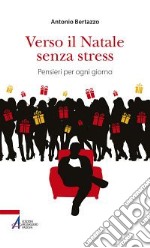 Verso il Natale senza stress. Pensieri per ogni giorno