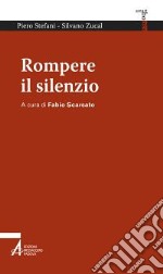 Rompere il silenzio libro