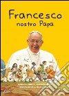 Francesco nostro papa libro