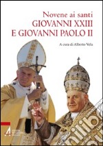 Novene ai santi Giovanni XXIII e Giovanni Paolo II libro