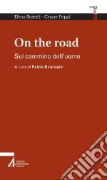 On the road. Sul cammino dell'uomo libro