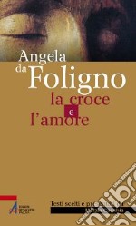 La croce e l'amore libro