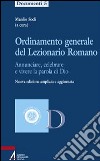 Ordinamento generale del lezionario romano. Annunciare, celebrare e vivere la parola di Dio libro