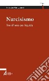 Narcisismo. Tre riflessioni liquide libro di Manganaro Patrizia