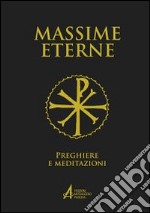 Massime eterne. Preghiere e meditazioni