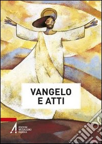 Vangelo e Atti degli Apostoli
