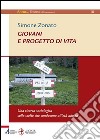 Giovani e progetto di vita. Una ricerca sociologica sulle scelte che conducono all'età adulta libro