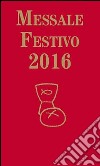 Messale festivo 2016 libro