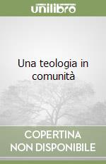 Una teologia in comunità libro