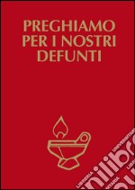 Preghiamo per i nostri defunti