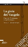 La gioia del Vangelo. Con san Francesco e sant'Antonio libro