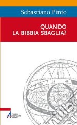 Quando la Bibbia sbaglia? libro