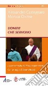 Uomini che servono. L'incerta rinascita del diaconato permanente libro