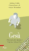 Gesù. Fonte del nuovo umanesimo libro