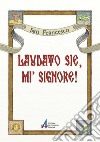 Laudato sie, mi' Signore! libro