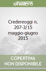 Credereoggi n. 207-3/15 maggio-giugno 2015 libro