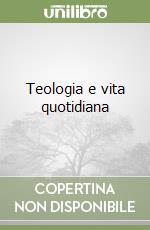 Teologia e vita quotidiana