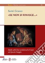 «Se non si rinasce...». Studio sulle frasi condizionali di Gesù nel Quarto Vangelo libro