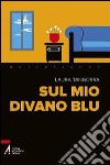 Sul mio divano blu libro di Tangorra Laura