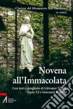 Novena all'Immacolata. Con testi e preghiere di Giovanni XXIII, Paolo VI, Giovanni Paolo II libro