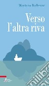 Verso l'altra riva libro di Ballester Mariano