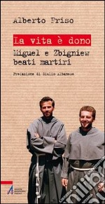 La vita è dono. Miguel e Zbigniew beati martiri