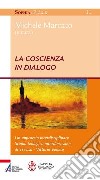 La coscienza in dialogo. Un approccio interdisciplinare libro