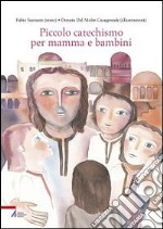 Piccolo catechismo per mamma e bambini libro